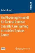 Ein Physiologiemodell F?r Tactical Combat Casualty Care Training in Mobilen Serious Games