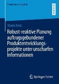 Robust-Reaktive Planung Auftragsgebundener Produktentwicklungsprojekte Unter Unscharfen Informationen