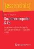 Quantencomputer & Co: Grundideen Und Zentrale Begriffe Der Quanteninformation Verst?ndlich Erkl?rt