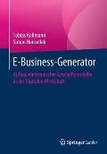 E-Business-Generator: Aufbau Elektronischer Gesch?ftsmodelle in Der Digitalen Wirtschaft