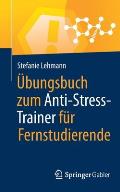 ?bungsbuch Zum Anti-Stress-Trainer F?r Fernstudierende
