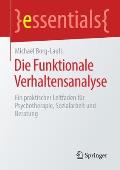 Die Funktionale Verhaltensanalyse: Ein Praktischer Leitfaden F?r Psychotherapie, Sozialarbeit Und Beratung