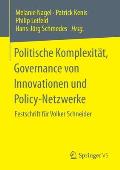 Politische Komplexit?t, Governance Von Innovationen Und Policy-Netzwerke: Festschrift F?r Volker Schneider