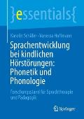Sprachentwicklung Bei Kindlichen H?rst?rungen: Phonetik Und Phonologie: Forschungsstand F?r Sprachtherapie Und P?dagogik