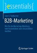 B2b-Marketing: Wie Sie Die Marketing-Abteilung Vom Kostenfaktor Zum Umsatzfaktor Machen