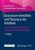 Basiswissen Investition Und Planung in Der Hotellerie: Schneller Einstieg in Die Investive, Operative Und Strategische Planung