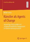K?nstler ALS Agents of Change: Ausw?rtige Kulturpolitik Und Zivilgesellschaftliches Engagement in Transformationsprozessen