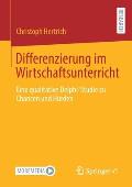 Differenzierung Im Wirtschaftsunterricht: Eine Qualitative Delphi-Studie Zu Chancen Und H?rden