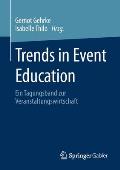 Trends in Event Education: Ein Tagungsband Zur Veranstaltungswirtschaft