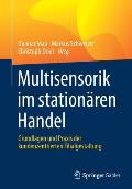 Multisensorik Im Station?ren Handel: Grundlagen Und PRAXIS Der Kundenzentrierten Filialgestaltung