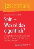 Spin - Was Ist Das Eigentlich?: Ein Abstrakter Quantenmechanischer Begriff, Experimentelle Nachweise Und Anwendungen