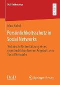 Pers?nlichkeitsschutz in Social Networks: Technische Unterst?tzung Eines Grundrechtskonformen Angebots Von Social Networks