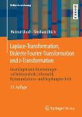 Laplace-Transformation, Diskrete Fourier-Transformation Und Z-Transformation: Grundlagen Und Anwendungen Zu Elektrotechnik, Informatik, Kommunikations