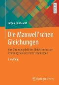 Die Maxwell'schen Gleichungen: Vom Str?mungsfeld Des Gleichstroms Zum Strahlungsfeld Des Hertz'schen Dipols