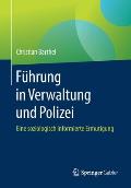 F?hrung in Verwaltung Und Polizei: Eine Soziologisch Informierte Ermutigung