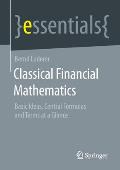 Classical Financial Mathematics: Basic Ideas, Central Formulas and Terms at a Glance