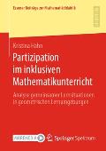 Partizipation Im Inklusiven Mathematikunterricht: Analyse Gemeinsamer Lernsituationen in Geometrischen Lernumgebungen