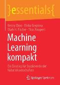 Machine Learning Kompakt: Ein Einstieg F?r Studierende Der Naturwissenschaften