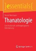 Thanatologie: Eine Historisch-Anthropologische Orientierung