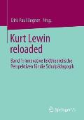 Kurt Lewin Reloaded: Band 1: Innovative Feldtheoretische Perspektiven F?r Die Schulp?dagogik