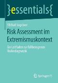Risk Assessment Im Extremismuskontext: Ein Leitfaden Zur Fallbezogenen Risikodiagnostik