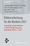 Bildverarbeitung F?r Die Medizin 2021: Proceedings, German Workshop on Medical Image Computing, Regensburg, March 7-9, 2021