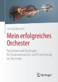 Mein Erfolgreiches Orchester: Techniken Und Strategien F?r Zusammenarbeit Und Entwicklung Im Orchester