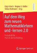 Auf Dem Weg Zum Neuen Mathematiklehren Und -Lernen 2.0: Festschrift F?r Prof. Dr. Bernd Wollring