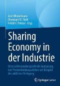 Sharing Economy in Der Industrie: Unternehmens?bergreifende Auslastung Von Produktionskapazit?ten Am Beispiel Der Additiven Fertigung