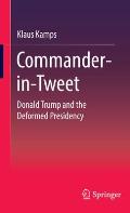 Commander-In-Tweet: Donald Trump and the Deformed Presidency