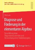 Diagnose Und F?rderung in Der Elementaren Algebra: Entwicklung Eines Diagnoseinstrumentes Und Vorbereitung Eines F?rderkonzeptes