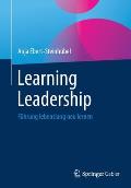 Learning Leadership: F?hrung Lebenslang Neu Lernen