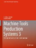 Machine Tools Production Systems 3: Mechatronic Systems, Control and Automation