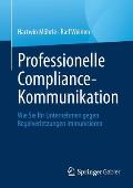 Professionelle Compliance-Kommunikation: Wie Sie Ihr Unternehmen Gegen Regelverletzungen Immunisieren