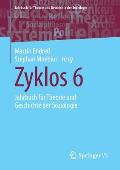 Zyklos 6: Jahrbuch F?r Theorie Und Geschichte Der Soziologie