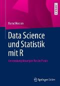 Data Science Und Statistik Mit R: Anwendungsl?sungen F?r Die PRAXIS