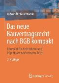 Das Neue Bauvertragsrecht Nach BGB Kompakt: Baurecht F?r Architekten Und Ingenieure Nach Neuem Recht