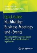 Quick Guide Nachhaltige Business-Meetings Und -Events: Wie Sie Betriebliche Veranstaltungen Erfolgreich Und Zukunftsorientiert Organisieren