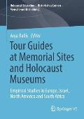 Tour Guides at Memorial Sites and Holocaust Museums: Empirical Studies in Europe, Israel, North America and South Africa