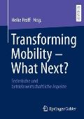 Transforming Mobility - What Next?: Technische Und Betriebswirtschaftliche Aspekte