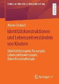 Identit?tskonstruktionen Und Lebenszeitverst?ndnis Von Kindern: Identit?tsbezogene Passungen, Lebenszeitbewertungen, Zukunftsvorstellungen