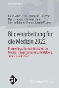 Bildverarbeitung F?r Die Medizin 2022: Proceedings, German Workshop on Medical Image Computing, Heidelberg, June 26-28, 2022