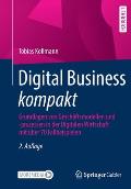 Digital Business Kompakt: Grundlagen Von Gesch?ftsmodellen Und -Prozessen in Der Digitalen Wirtschaft Mit ?ber 70 Fallbeispielen