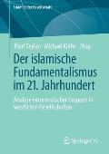 Der Islamische Fundamentalismus Im 21. Jahrhundert: Analyse Extremistischer Gruppen in Westlichen Gesellschaften