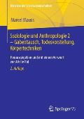 Soziologie Und Anthropologie 2 - Gabentausch, Todesvorstellung, K?rpertechniken: Herausgegeben Und Mit Einem Vorwort Von C?cile Rol