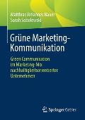 Gr?ne Marketing-Kommunikation: Green Communication Im Marketing-Mix Nachhaltigkeitsorientierter Unternehmen