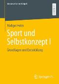 Sport Und Selbstkonzept I: Grundlagen Und Entwicklung
