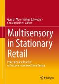 Multisensory in Stationary Retail: Principles and Practice of Customer-Centered Store Design