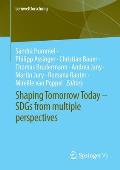 Shaping Tomorrow Today - Sdgs from Multiple Perspectives