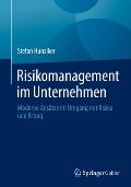 Risikomanagement Im Unternehmen: Moderne Ans?tze Im Umgang Mit Risiko Und Ertrag